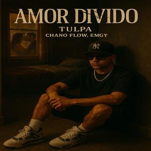 AMOR DIVIDIDO (feat. TULPA)