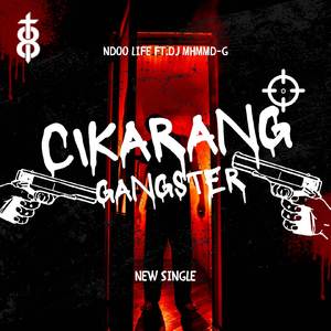 GANGSTER CIKARANG (Ft. DJ MHMMD-G)