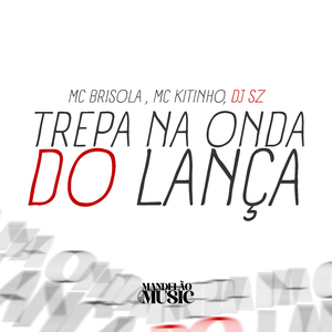 Trepa na Onda do Lança