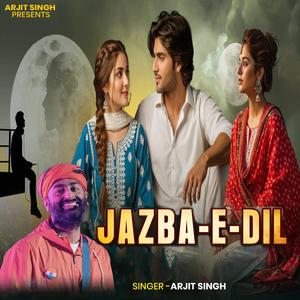 Arjit Singh | Jazba E Dil | जज्बा ए दिल | Hindi Song