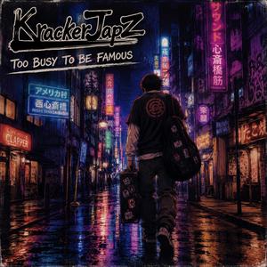 Too Busy To Be Famous