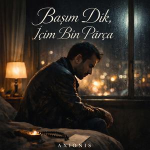 BAŞIM DİK İÇİM BİN PARÇA