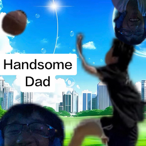 Handsome Dad（prodbyRoccky）