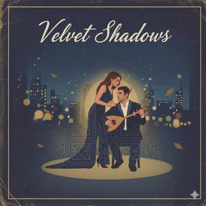 VELVET SHADOWS
