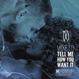 Tell Me How You Want It