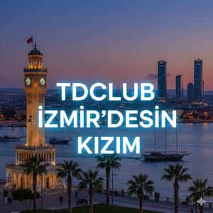 İZMİR'DESİN KIZIM
