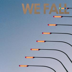 We Fall