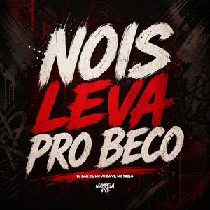 Nois Leva Pro Beco