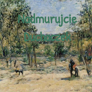 Nadmurujcie Duchaczek