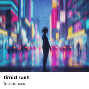 timid rush