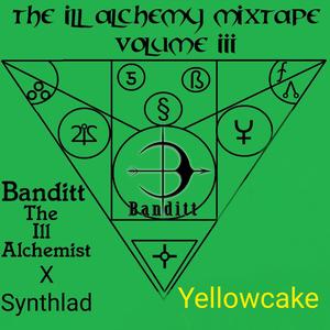 Yellowcake (feat. Banditt the Ill Alchemist)