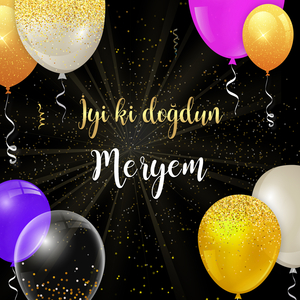 İyi ki doğdun MERYEM
