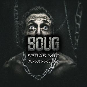 Serás Mío (Aunque No Quieras)