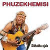 Phuzekhemisi - Sikhokha Njalo