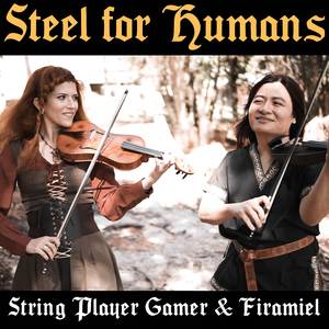 Steel for Humans (from The Witcher 3: Wild Hunt)
