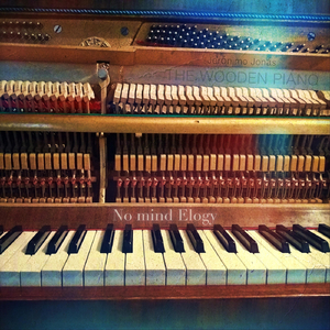 The Wooden Piano: No Mind Elogy (432 Hz)