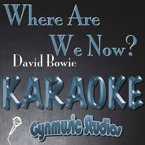 Where Are We Now? (Karaoke Version)