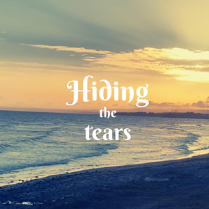Hiding the Tears