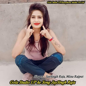 Gola Studio UP ke Song JaySingh Raja