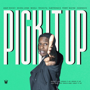 A$AP Rocky, Seven Lions, Wooli, Trivecta, Subtronics, ELUSID, Perry Wayne, Empire Of The Sun, ISOKNOCK, ISOxo, Knock2, RL Grime, TOXATE, LAYZ, AlienPark - PICK IT UP (ELUSID Mashup)