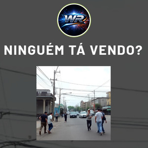 Ninguém tá vendo?