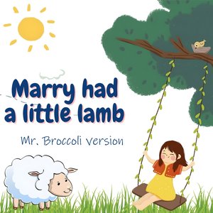 Marry Had a Little Lamb (Mr. Broccoli Version)