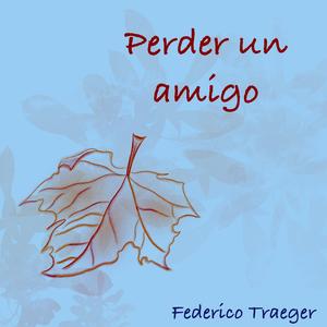 Perder un amigo (feat. Gustavo Farías)