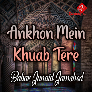 Ankhon Mein Khuab Tere