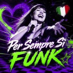 Per Sempre Sì FUNK