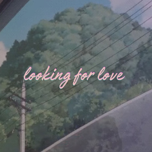 looking for love