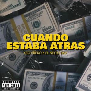 Cuando estaba atras (feat. yeo freko)