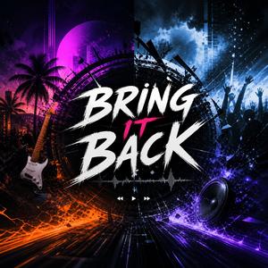 Bring it Back