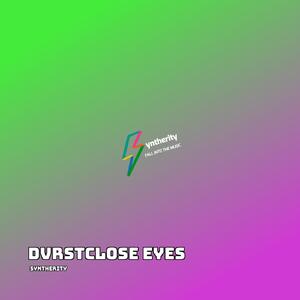 Dvrstclose Eyes (Slowed)