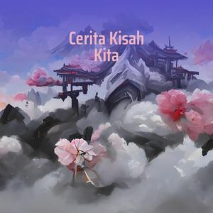 Cerita Kisah Kita