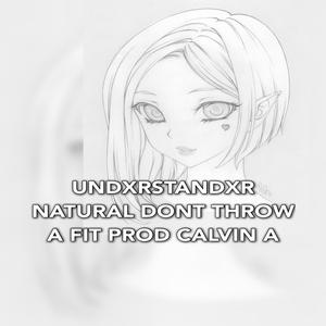 Natural Don’t Throw A Fit