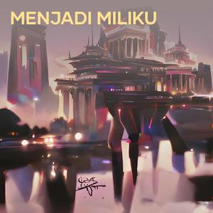 Menjadi Miliku