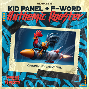 Anthemic Rooster (Kid Panel Remix)