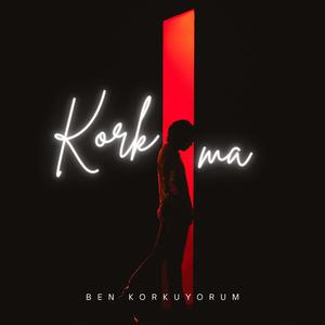 Korkma (Ben Korkuyorum)
