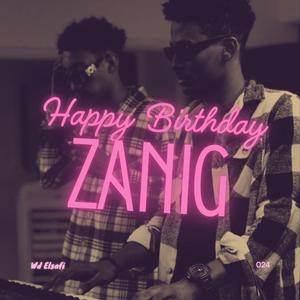 Happy Birthday Zanig