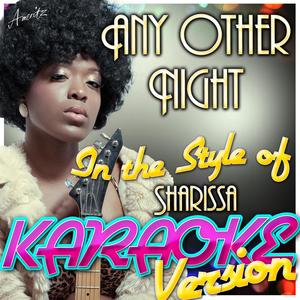 Any Other Night (In the Style of Sharissa) [Karaoke Version]