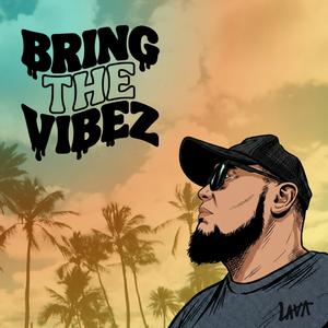 BRING THE VIBEZ