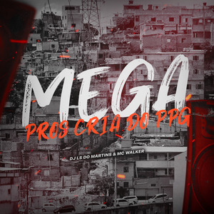 Mega Pros Cria do Ppg