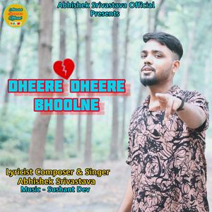 Dheere Dheere Bhoolne