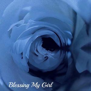 Blessing My Girl