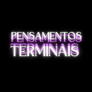 Pensamentos Terminais