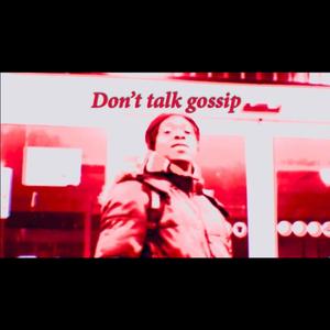 Don't Talk Gossip