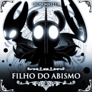 Filho do Abismo | Knight (Hollow Knight)