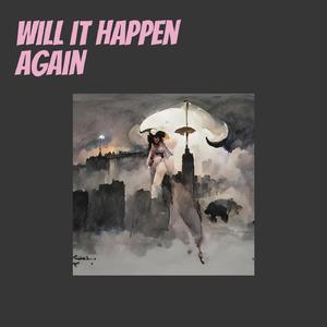 Will it happen again