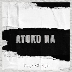 Ayoko na (feat. Ben Fragata)