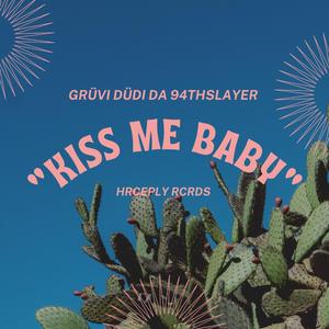 KISS ME BABY